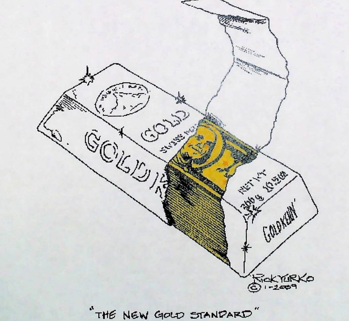 Rick Yurko cartoon, 2009: a gold bar wrapper reading The New Gold Standard